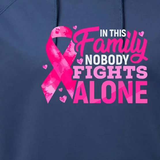 Breast Cancer In This Family Nobody Fights Alone Pink Ribbon Awareness Gift Performance Fleece Hoodie