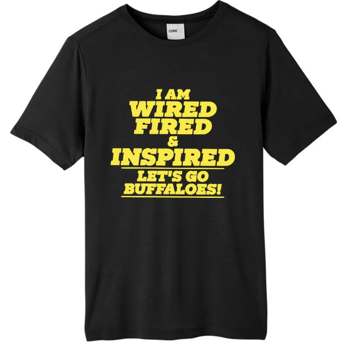 Barstool Colorado I Am Wired Fired And Inspired Lets Go Buffaloes ChromaSoft Performance T-Shirt