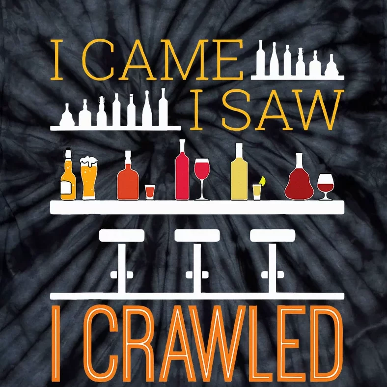 Bar Crawl I Came I Saw I Crawled Pub Crawl Alcohol Drinking Tie-Dye T-Shirt