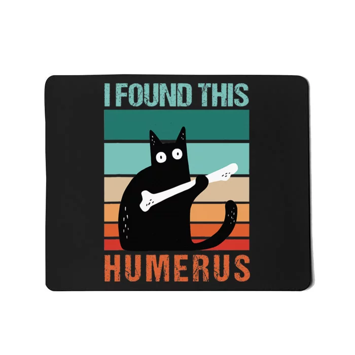 Black Cat I Found This Humerus Cat Joke Mousepad