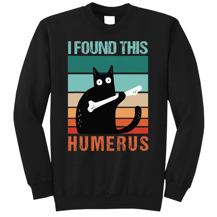 Black Cat I Found This Humerus Cat Joke Tall Sweatshirt