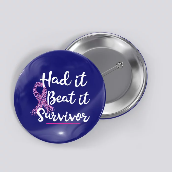 Breast Cancer I Had It I Beat It Survivor Pink Ribbon Button