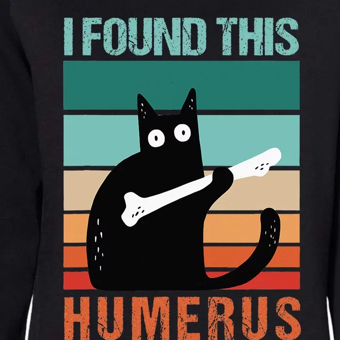 Black Cat I Found This Humerus Cat Joke Womens California Wash Sweatshirt