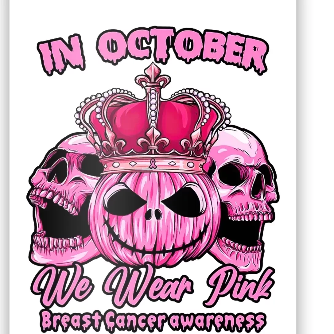 Breast Cancer In October We Wear Pink Pumpkin Skull Poster