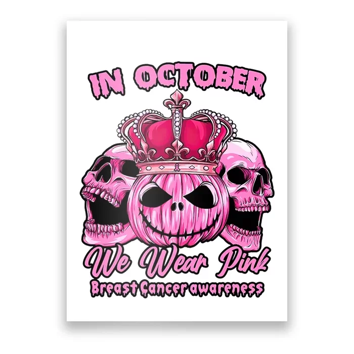 Breast Cancer In October We Wear Pink Pumpkin Skull Poster