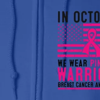 Breast Cancer In October Wear Pink Support Warrior American Flag Awareness Gift Full Zip Hoodie