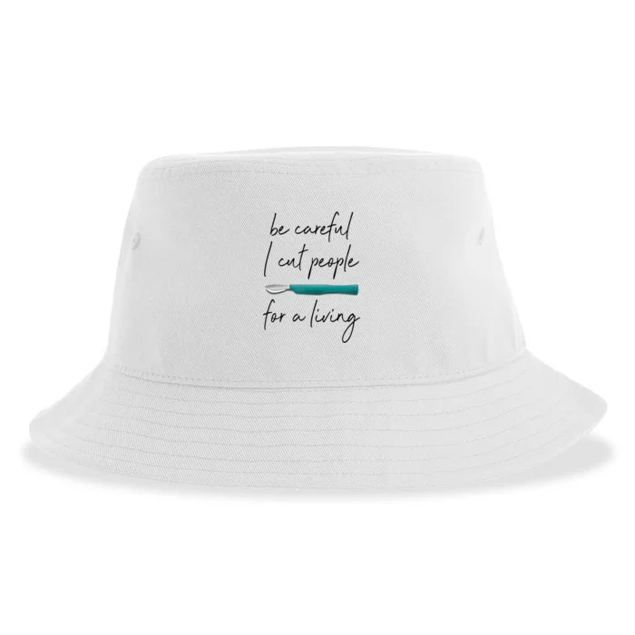 Be Careful I Cut People For A Living Funny Surgeon Surgery Sustainable Bucket Hat