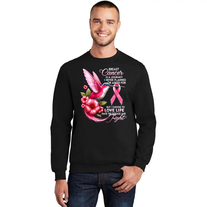 Breast Cancer Is A Journey I Never Planned Cancer Warrior Gift Tall Sweatshirt