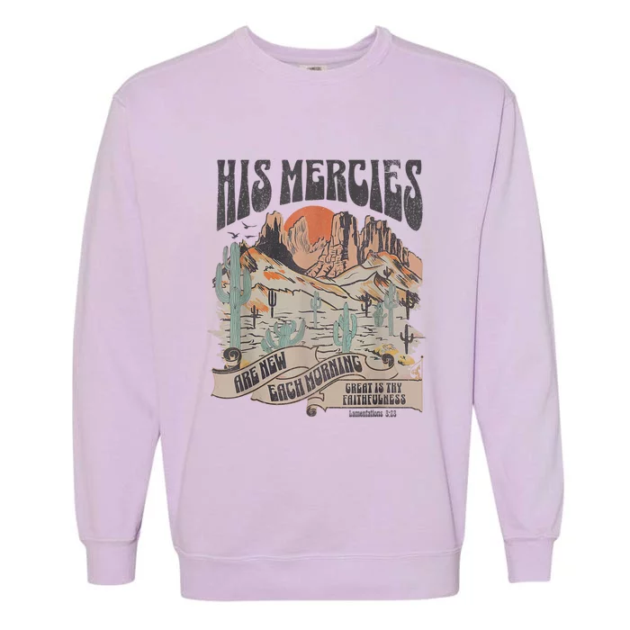 Boho Christian Jesus Apparel Faith Based His Mercies Are New Garment-Dyed Sweatshirt