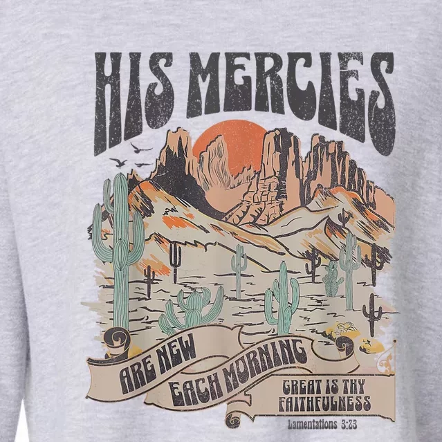 Boho Christian Jesus Apparel Faith Based His Mercies Are New Cropped Pullover Crew