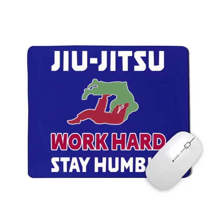 Best Classic Jiu Jitsu Gift Work Hard Stay Humble Meaningful Gift Mousepad