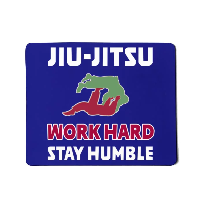 Best Classic Jiu Jitsu Gift Work Hard Stay Humble Meaningful Gift Mousepad