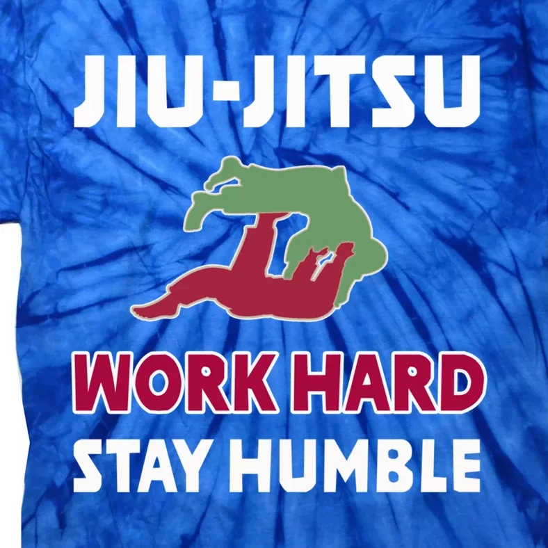 Best Classic Jiu Jitsu Gift Work Hard Stay Humble Meaningful Gift Tie-Dye T-Shirt