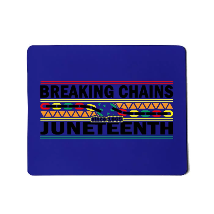 Breaking Chains Juneteenth Cute Gift Happy Holiday Celebrate Blm Gift Mousepad