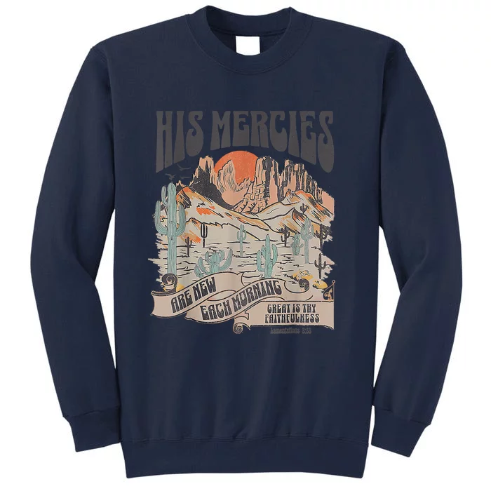 Boho Christian Jesus Apparel Faith Based His Mercies Are New Tall Sweatshirt