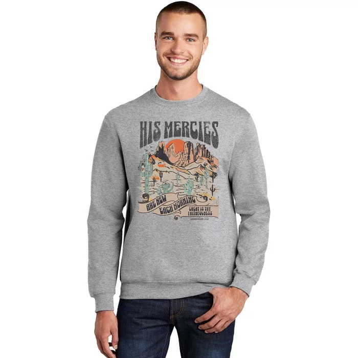 Boho Christian Jesus Apparel Faith Based His Mercies Are New Tall Sweatshirt