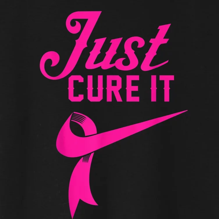 Breast Cancer Just Cure It Women's Crop Top Tee