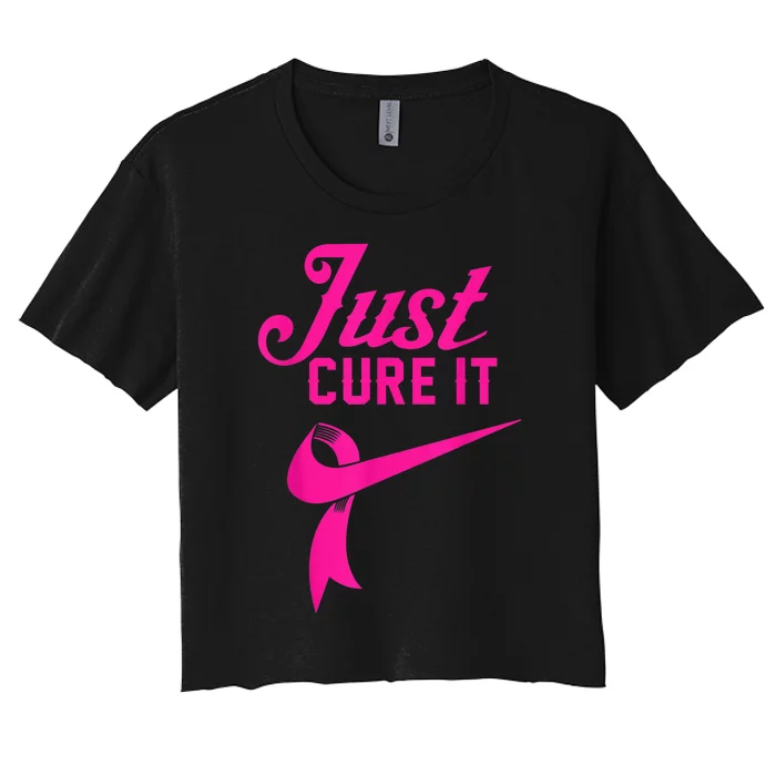 Breast Cancer Just Cure It Women's Crop Top Tee