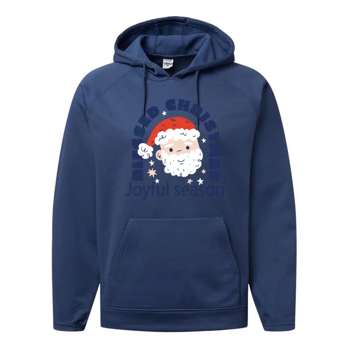 Blessed Christmas Joyful Season Santa Claus Performance Fleece Hoodie