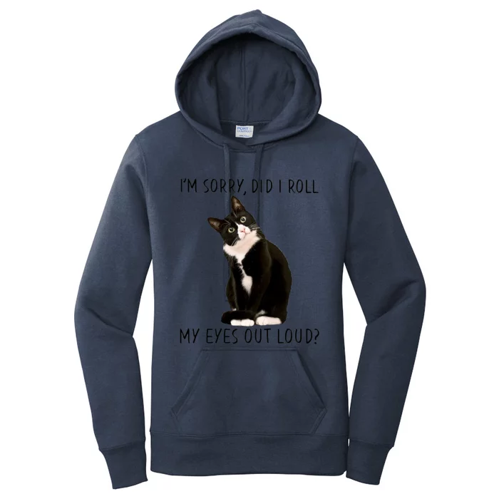 Black Cat Kitten I'm Sorry Did I Roll My Eyes Out Loud Funny Gift Women's Pullover Hoodie