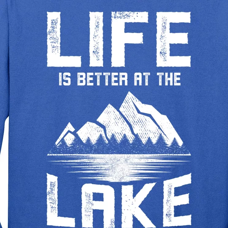 Boating Clothes Life Is Better At The Lake Fishing Gift Tall Long Sleeve T-Shirt