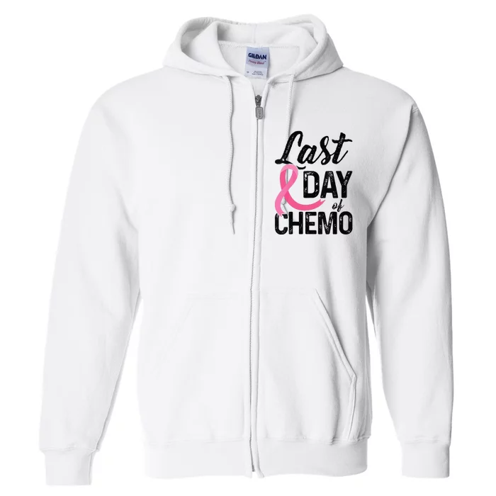 Breast Cancer Last Day Of Chemo Therapy Survivor Pink Gift Full Zip Hoodie