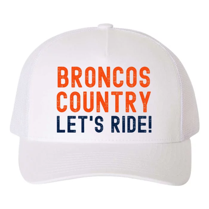 Broncos Country LetS Ride! Sports Team Fans Yupoong Adult 5-Panel Trucker Hat