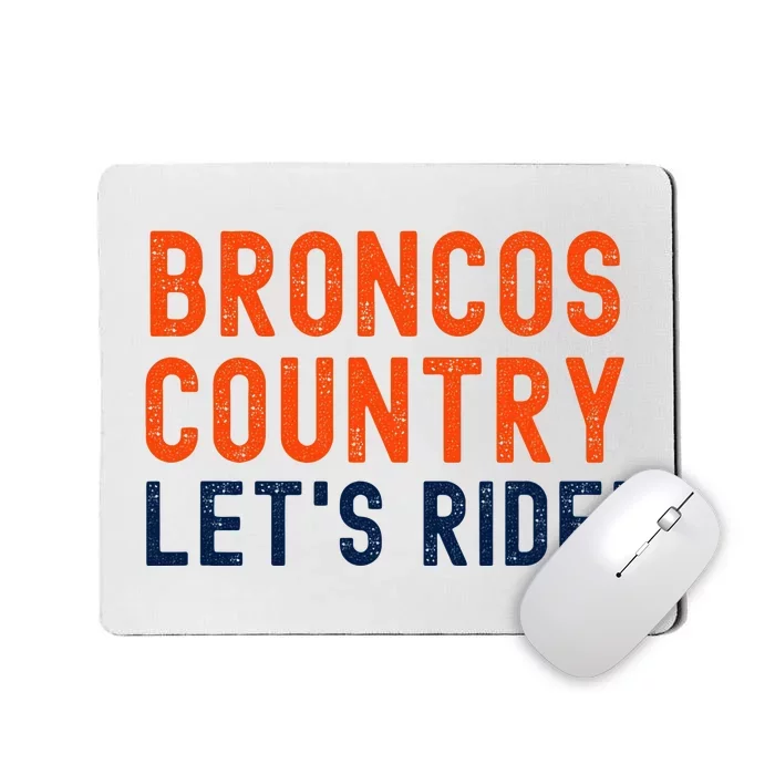 Broncos Country LetS Ride! Sports Team Fans Mousepad