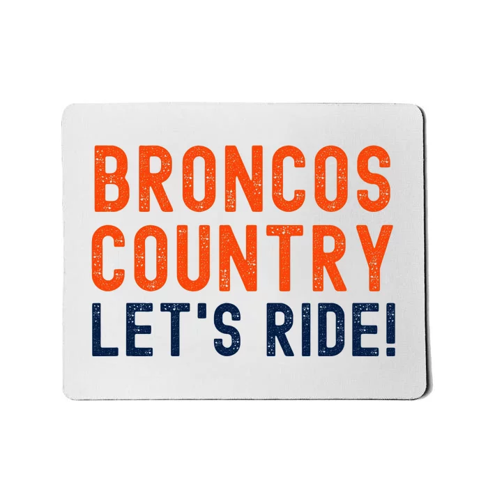 Broncos Country LetS Ride! Sports Team Fans Mousepad