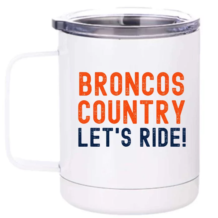 Broncos Country LetS Ride! Sports Team Fans Front & Back 12oz Stainless Steel Tumbler Cup