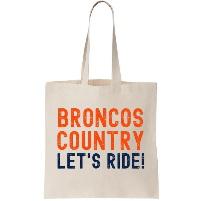 Broncos Country LetS Ride! Sports Team Fans Tote Bag