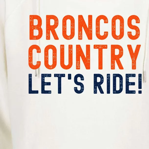 Broncos Country LetS Ride! Sports Team Fans Womens Funnel Neck Pullover Hood