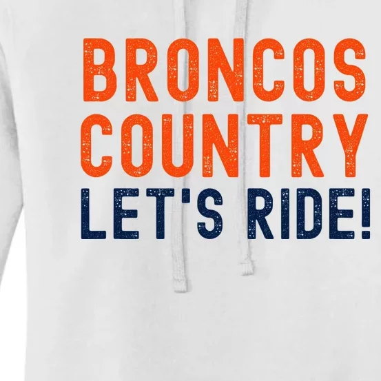 Broncos Country LetS Ride! Sports Team Fans Women's Pullover Hoodie