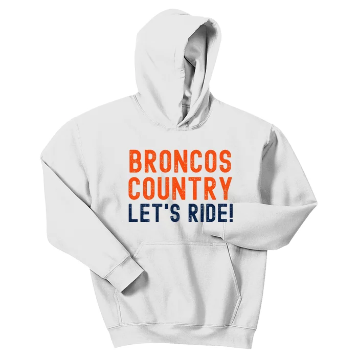 Broncos Country LetS Ride! Sports Team Fans Kids Hoodie