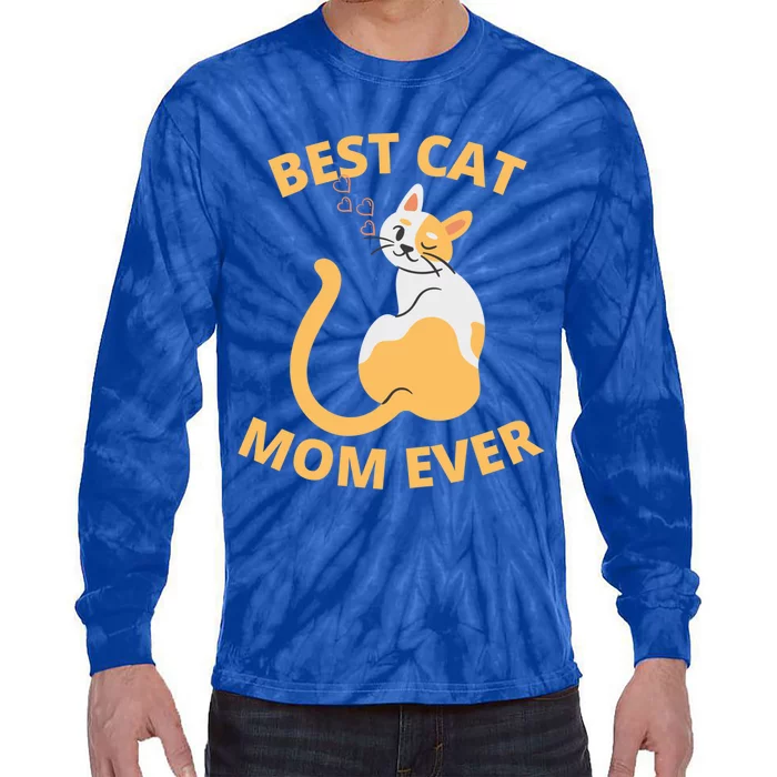 Best Cat Mom Ever Funny Cat Lover Funny Gift Tie-Dye Long Sleeve Shirt