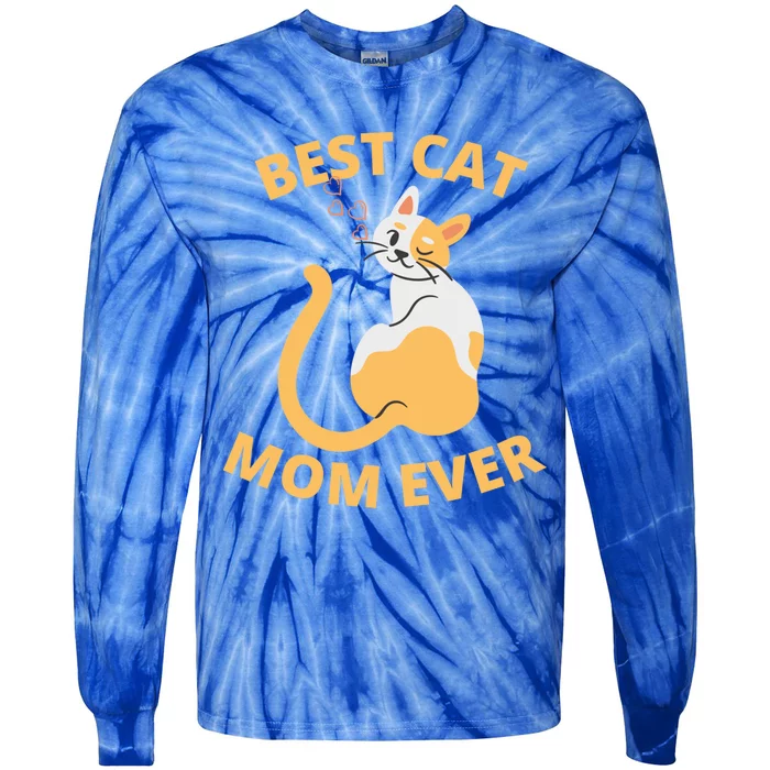 Best Cat Mom Ever Funny Cat Lover Funny Gift Tie-Dye Long Sleeve Shirt