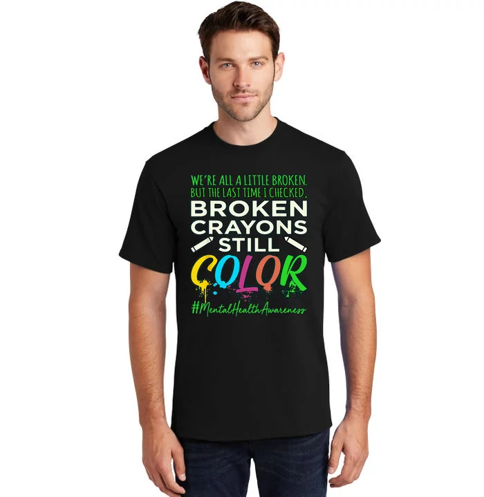 Broken Crayons Mental Health Awareness Supporter Graphic Tall T-Shirt