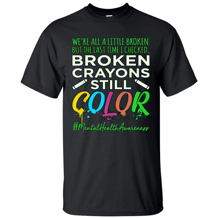 Broken Crayons Mental Health Awareness Supporter Graphic Tall T-Shirt