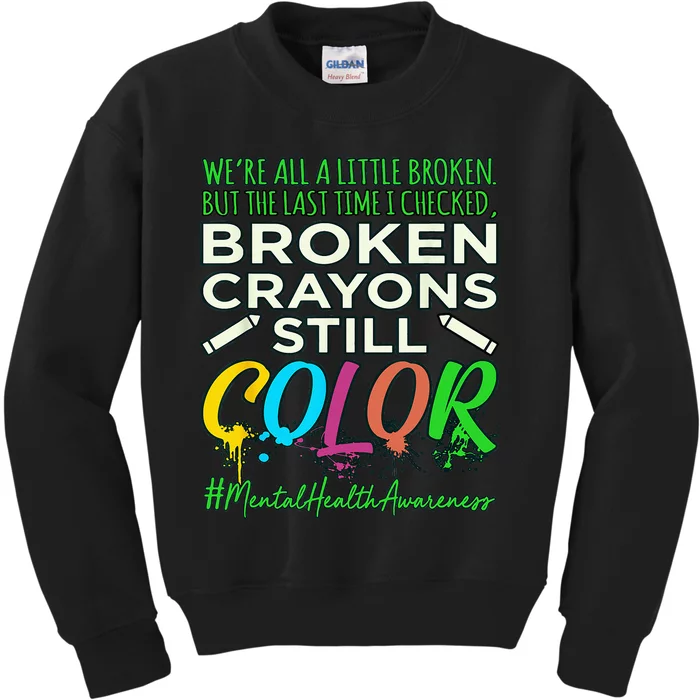 Broken Crayons Mental Health Awareness Supporter Graphic Kids Sweatshirt