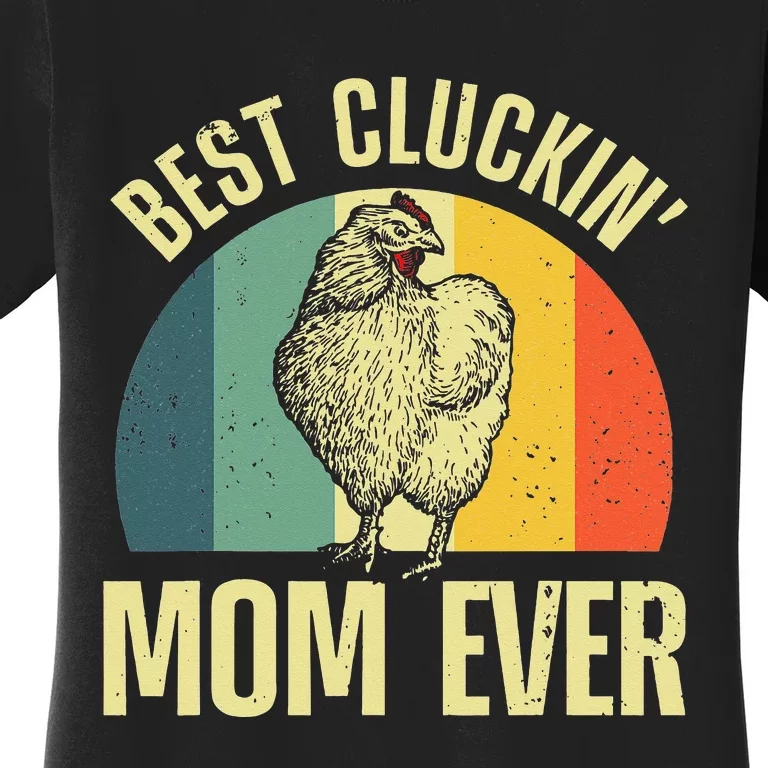 Best Chicken Mom For Cluckin Farm Chicken Lovers Women's T-Shirt