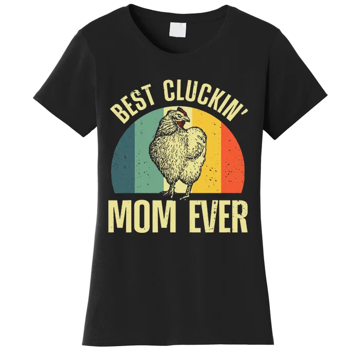 Best Chicken Mom For Cluckin Farm Chicken Lovers Women's T-Shirt