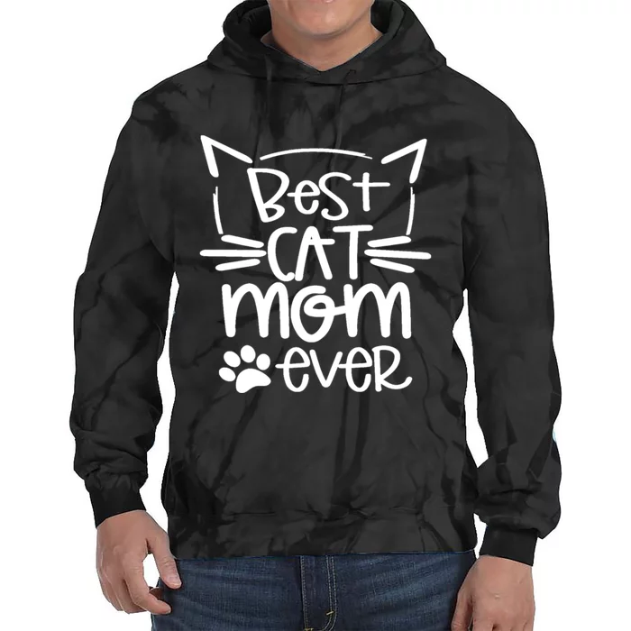 Best Cat Mom Ever Great Gift For Pet Lovers Tie Dye Hoodie