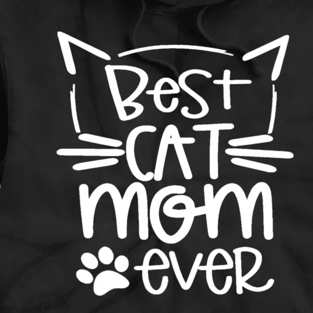 Best Cat Mom Ever Great Gift For Pet Lovers Tie Dye Hoodie