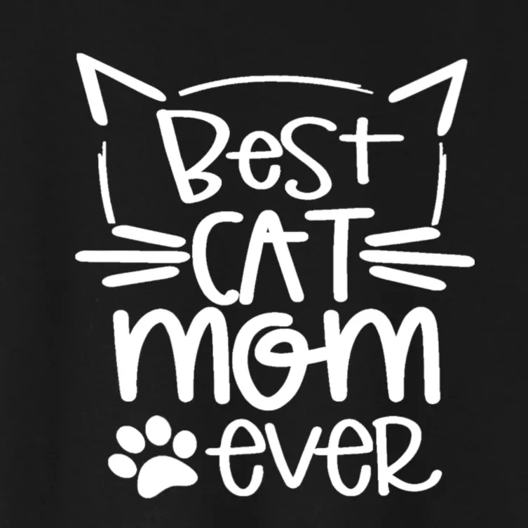 Best Cat Mom Ever Great Gift For Pet Lovers Women's Crop Top Tee