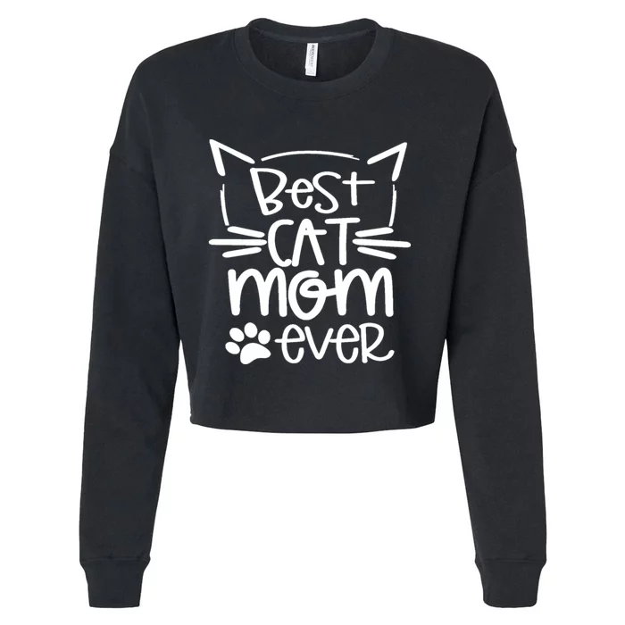 Best Cat Mom Ever Great Gift For Pet Lovers Cropped Pullover Crew