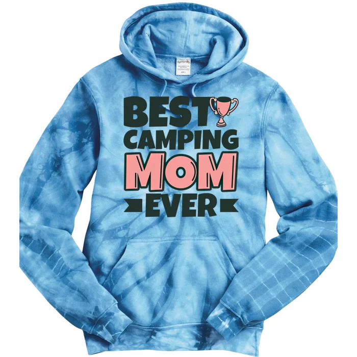 Best Camping Mom Ever Mother Funny Great Gift Tie Dye Hoodie