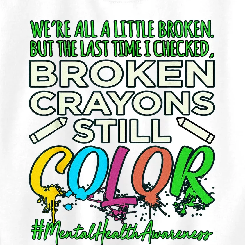 Broken Crayons Mental Health Awareness Supporter Graphic Kids Sweatshirt