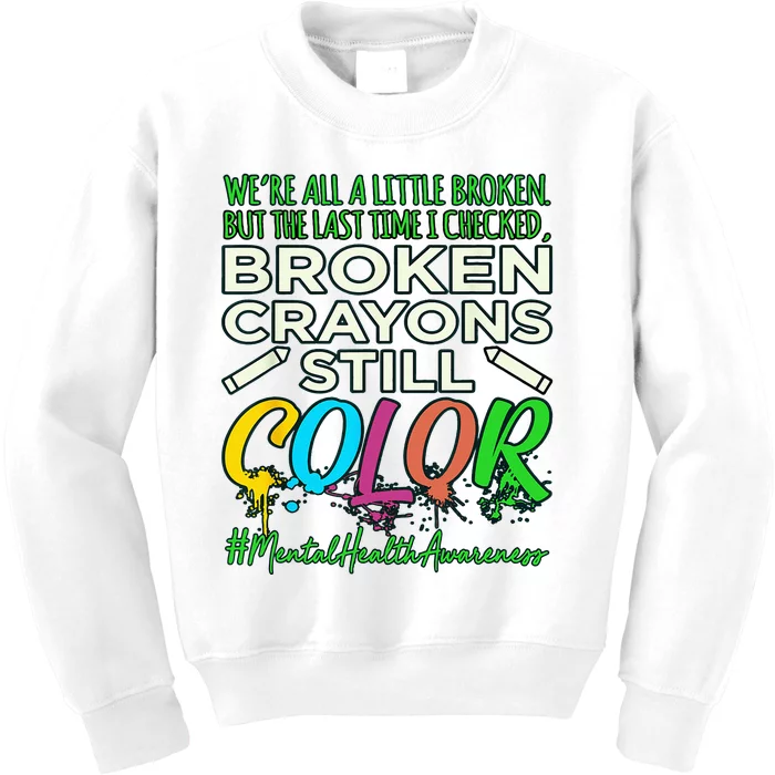 Broken Crayons Mental Health Awareness Supporter Graphic Kids Sweatshirt