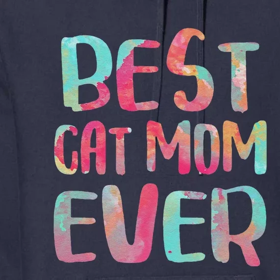 Best Cat Mom Ever Mothers Day Premium Hoodie