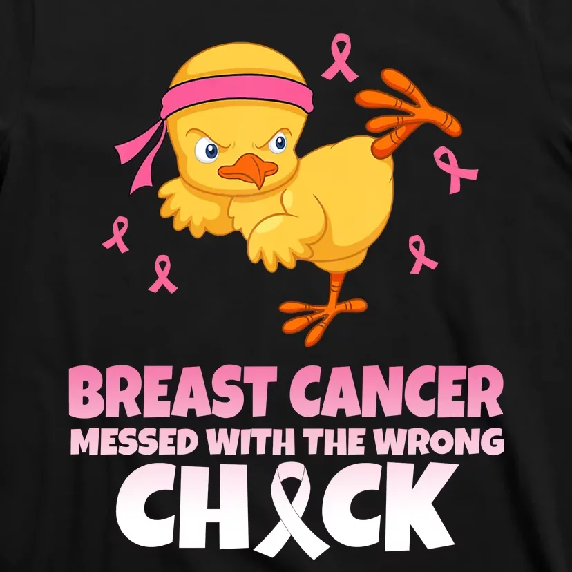 Breast Cancer Messed With The Wrong Chick T-Shirt